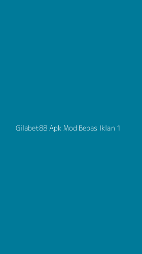 Tampilan Antarmuka Aplikasi Gilabet88 Apk Mod Bebas Iklan - 1