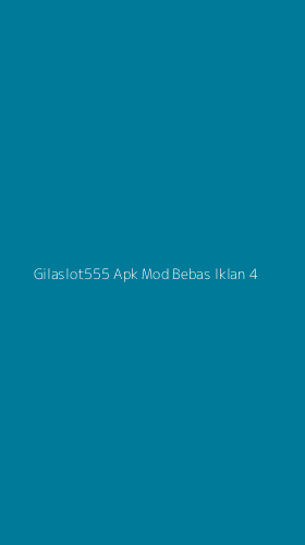 Tampilan Antarmuka Aplikasi Gilaslot555 Apk Mod Bebas Iklan - 4