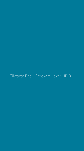 Tampilan Antarmuka Aplikasi Gilatoto Rtp - Perekam Layar HD - 3