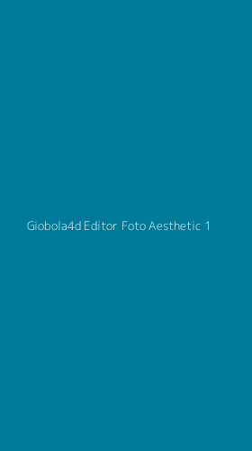 Tampilan Antarmuka Aplikasi Giobola4d Editor Foto Aesthetic - 1
