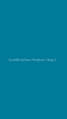 Tampilan Antarmuka Aplikasi Gisel88 Aplikasi Penghasil Uang - 2