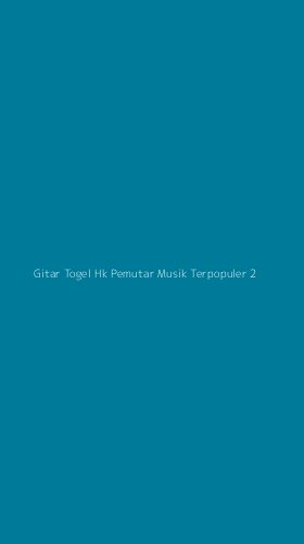 Tampilan Antarmuka Aplikasi Gitar Togel Hk Pemutar Musik Terpopuler - 2