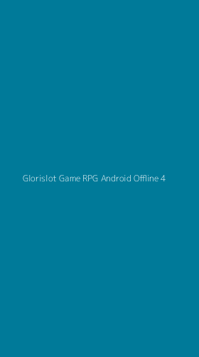 Tampilan Antarmuka Aplikasi Glorislot Game Rpg Android Offline - 4