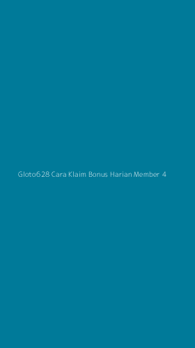 Tampilan Antarmuka Aplikasi Gloto628 Cara Klaim Bonus Harian Member - 4