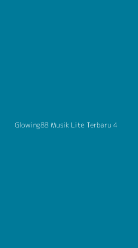 Tampilan Antarmuka Aplikasi Glowing88 Musik Lite Terbaru - 4