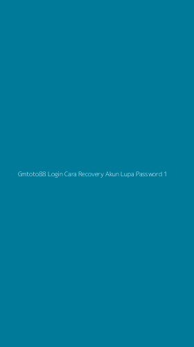 Tampilan Antarmuka Aplikasi Gmtoto88 Login Cara Recovery Akun Lupa Password - 1