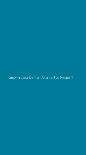 Tampilan Antarmuka Aplikasi Gmwin Cara Daftar Akun Situs Resmi - 1