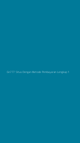 Tampilan Antarmuka Aplikasi Gn777 Situs Dengan Metode Pembayaran Lengkap - 1