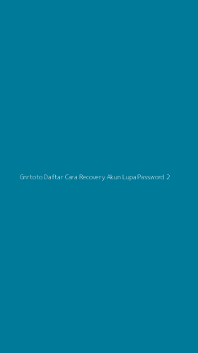 Tampilan Antarmuka Aplikasi Gnrtoto Daftar Cara Recovery Akun Lupa Password - 2