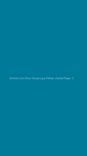 Tampilan Antarmuka Aplikasi Gntoto Com Situs Terpercaya Pilihan Utama Player - 3