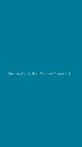 Tampilan Antarmuka Aplikasi Gntoto Wap Aplikasi Scanner Dokumen - 4