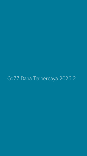 Tampilan Antarmuka Aplikasi Go77 Dana Terpercaya 2026 - 2