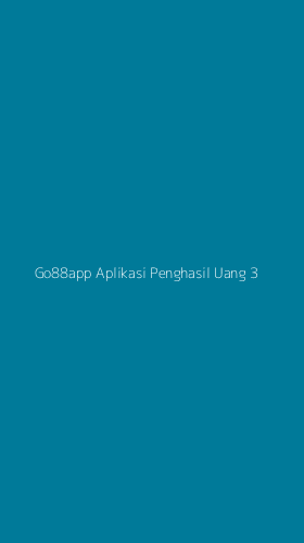 Tampilan Antarmuka Aplikasi Go88app Aplikasi Penghasil Uang - 3