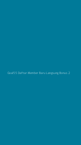 Tampilan Antarmuka Aplikasi Goal55 Daftar Member Baru Langsung Bonus - 2