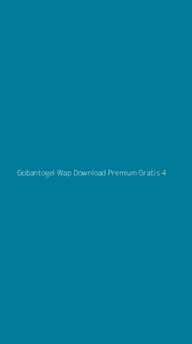 Tampilan Antarmuka Aplikasi Gobantogel Wap Download Premium Gratis - 4
