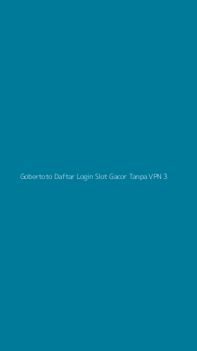 Tampilan Antarmuka Aplikasi Gobertoto Daftar Login Slot Gacor Tanpa Vpn - 3
