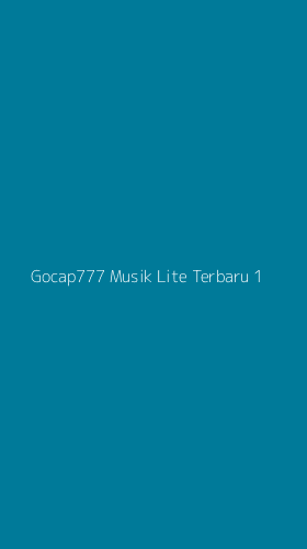 Tampilan Antarmuka Aplikasi Gocap777 Musik Lite Terbaru - 1