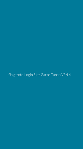 Tampilan Antarmuka Aplikasi Gogototo Login Slot Gacor Tanpa Vpn - 4