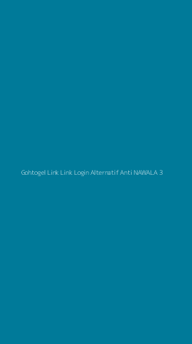 Tampilan Antarmuka Aplikasi Gohtogel Link Link Login Alternatif Anti Nawala - 3