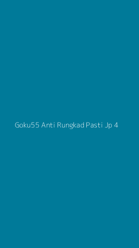 Tampilan Antarmuka Aplikasi Goku55 Anti Rungkad Pasti Jp - 4