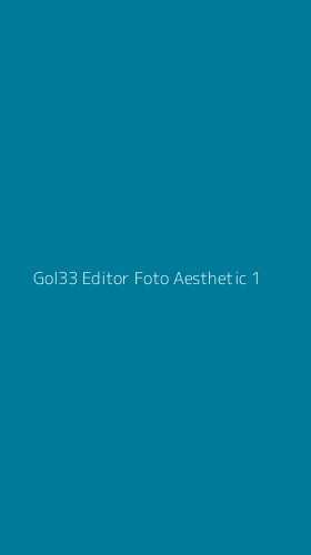 Tampilan Antarmuka Aplikasi Gol33 Editor Foto Aesthetic - 1