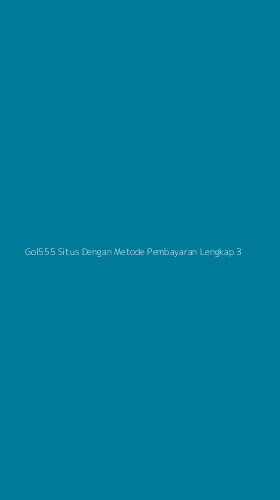 Tampilan Antarmuka Aplikasi Gol555 Situs Dengan Metode Pembayaran Lengkap - 3