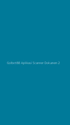 Tampilan Antarmuka Aplikasi Golbet88 Aplikasi Scanner Dokumen - 2