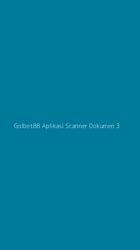 Tampilan Antarmuka Aplikasi Golbet88 Aplikasi Scanner Dokumen - 3