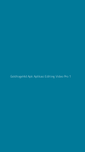 Tampilan Antarmuka Aplikasi Goldtogel4d Apk Aplikasi Editing Video Pro - 1