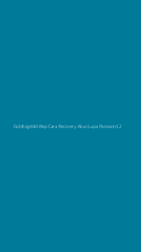 Tampilan Antarmuka Aplikasi Goldtogel4d Wap Cara Recovery Akun Lupa Password - 2