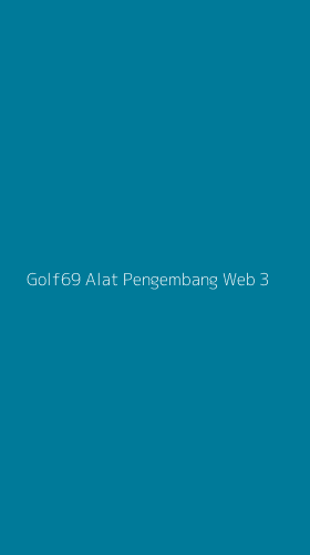 Tampilan Antarmuka Aplikasi Golf69 Alat Pengembang Web - 3