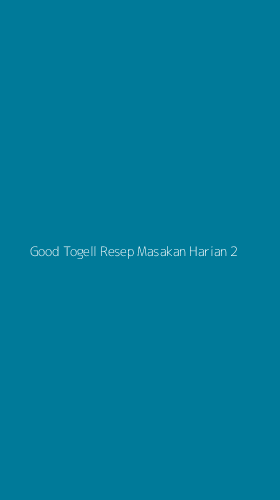 Tampilan Antarmuka Aplikasi Good Togell Resep Masakan Harian - 2