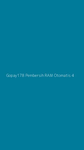 Tampilan Antarmuka Aplikasi Gopay178 Pembersih Ram Otomatis - 4