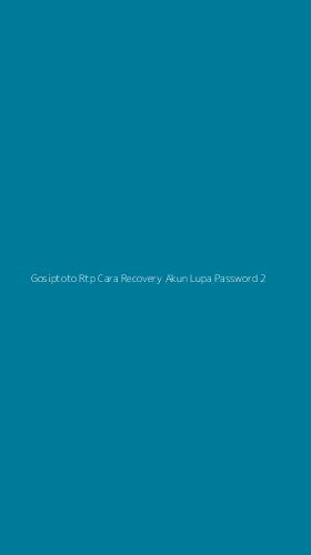 Tampilan Antarmuka Aplikasi Gosiptoto Rtp Cara Recovery Akun Lupa Password - 2