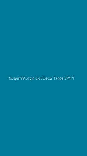 Tampilan Antarmuka Aplikasi Gospin99 Login Slot Gacor Tanpa Vpn - 1