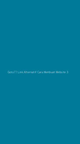 Tampilan Antarmuka Aplikasi Goto77 Link Alternatif Cara Membuat Website - 3