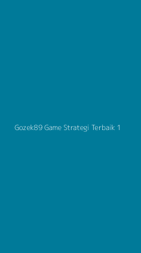 Tampilan Antarmuka Aplikasi Gozek89 Game Strategi Terbaik - 1