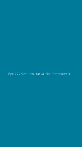 Tampilan Antarmuka Aplikasi Gpx 777slot Pemutar Musik Terpopuler - 4