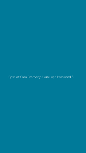 Tampilan Antarmuka Aplikasi Gpxslot Cara Recovery Akun Lupa Password - 3