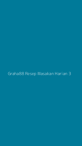 Tampilan Antarmuka Aplikasi Graha88 Resep Masakan Harian - 3