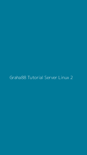 Tampilan Antarmuka Aplikasi Graha88 Tutorial Server Linux - 2