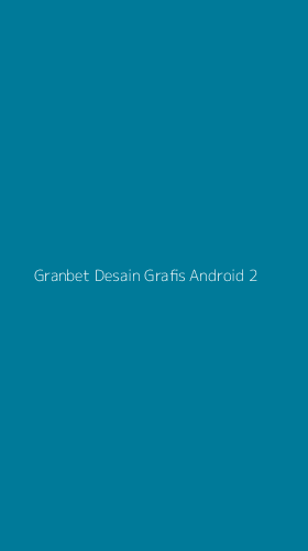 Tampilan Antarmuka Aplikasi Granbet Desain Grafis Android - 2