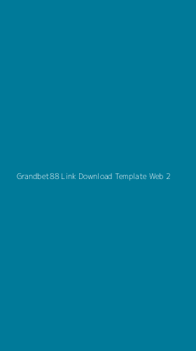 Tampilan Antarmuka Aplikasi Grandbet88 Link Download Template Web - 2