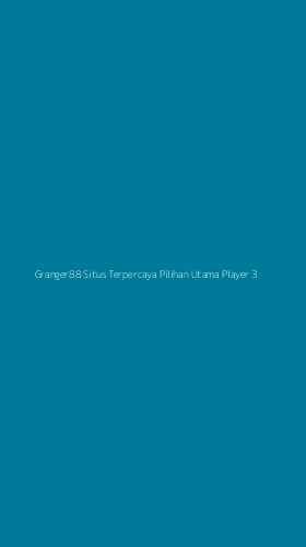 Tampilan Antarmuka Aplikasi Granger88 Situs Terpercaya Pilihan Utama Player - 3