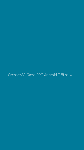 Tampilan Antarmuka Aplikasi Grenbet88 Game Rpg Android Offline - 4