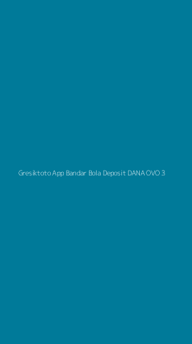 Tampilan Antarmuka Aplikasi Gresiktoto App Bandar Bola Deposit Dana Ovo - 3