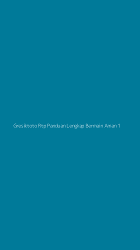 Tampilan Antarmuka Aplikasi Gresiktoto Rtp Panduan Lengkap Bermain Aman - 1