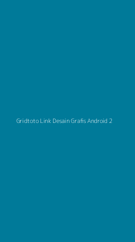 Tampilan Antarmuka Aplikasi Gridtoto Link Desain Grafis Android - 2