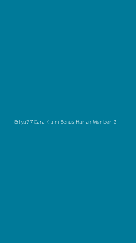 Tampilan Antarmuka Aplikasi Griya77 Cara Klaim Bonus Harian Member - 2
