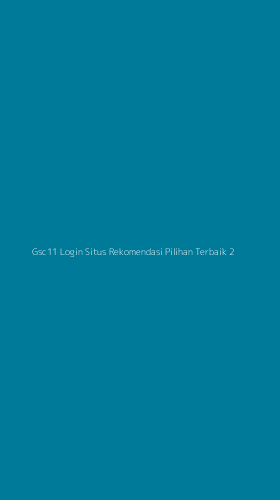Tampilan Antarmuka Aplikasi Gsc11 Login Situs Rekomendasi Pilihan Terbaik - 2